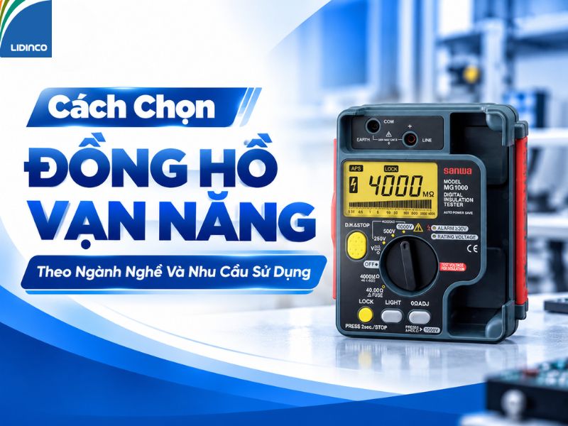 Cách Chọn Đồng Hồ Vạn Năng Theo Ngành Nghề Và Nhu Cầu Sử Dụng