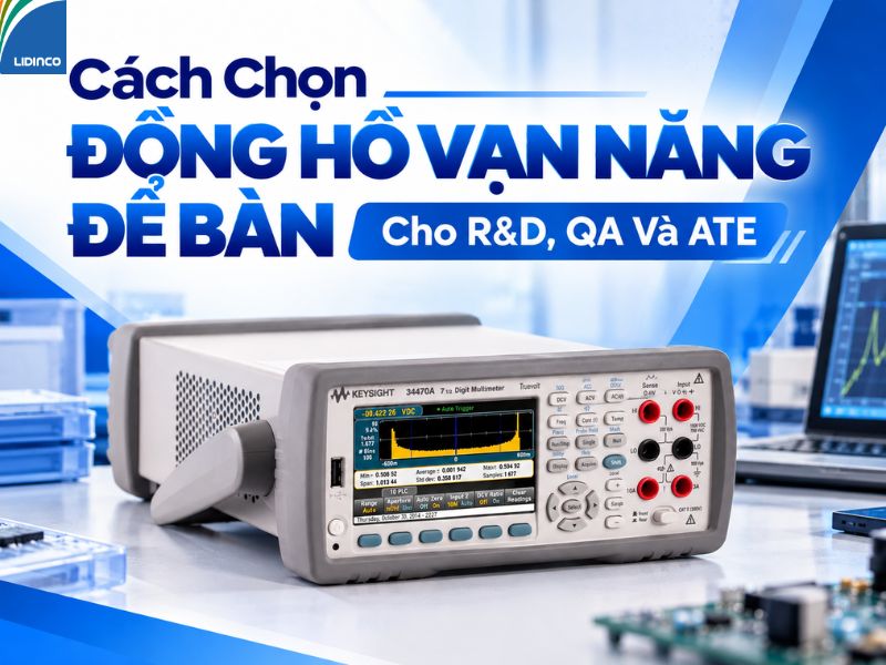 Cách Chọn Đồng Hồ Vạn Năng Để Bàn Cho R&D, QA Và ATE