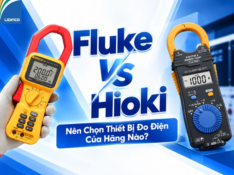 Fluke vs Hioki: Nên Chọn Thiết Bị Đo Điện Của Hãng Nào?