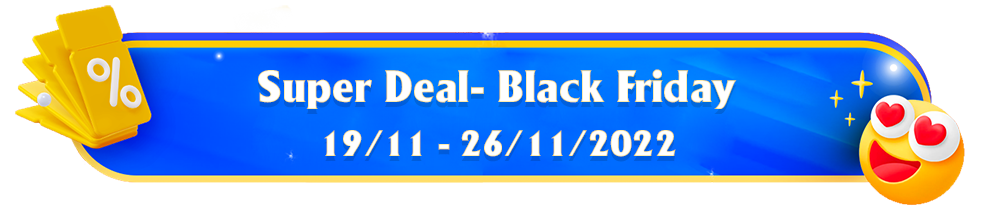 Super Deal 32% - Black Friday 19 - 26/11/2022
