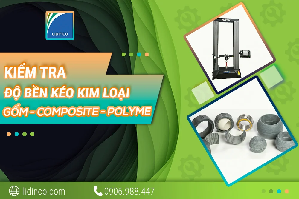 [Case Study] Kiểm tra độ bền kéo Kim loại, Gốm, Ceramic, Polymer