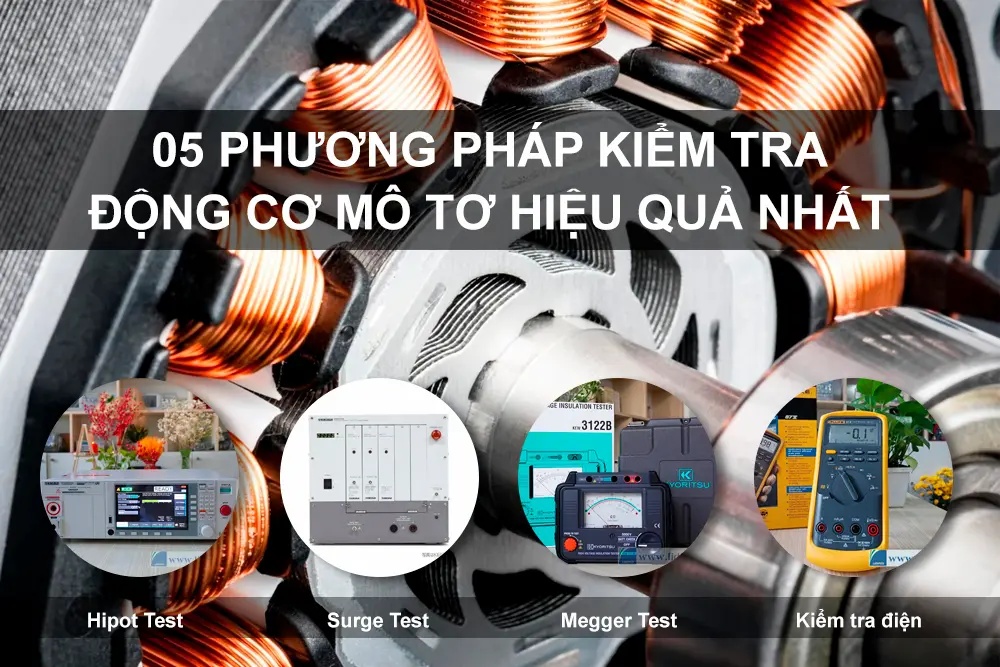 Kiểm Tra Động Cơ Mô Tơ: 05 Phương Pháp Bạn Cần Biết